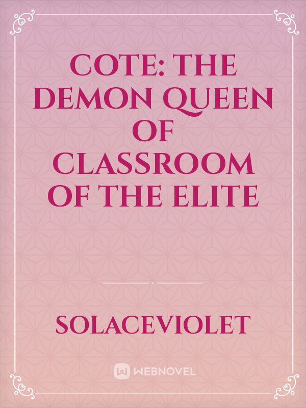 COTE: The Demon Queen of Classroom Of The Elite Book