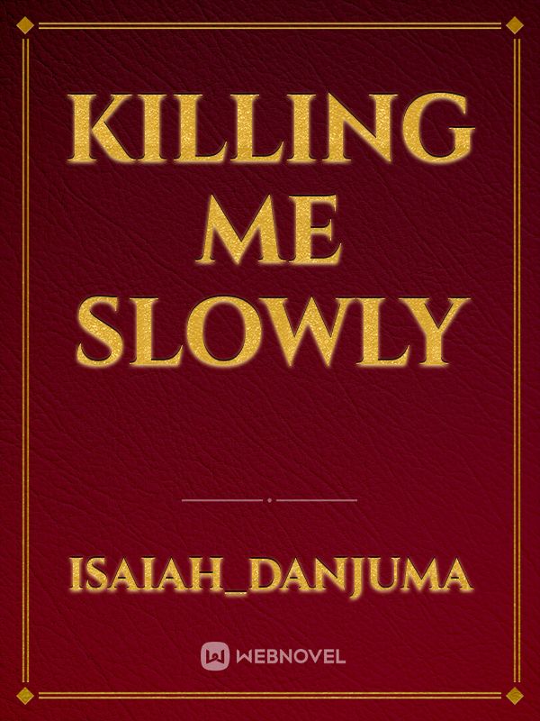Killing Me Slowly Book
