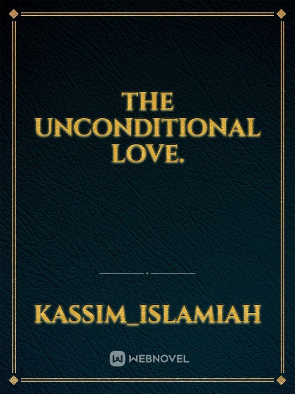 THE UNCONDITIONAL LOVE. Book