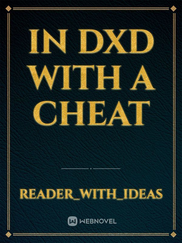 In DxD with a Cheat