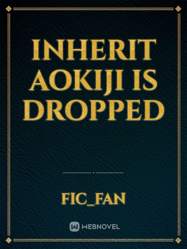 Inherit Aokiji is dropped