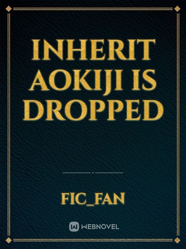 Inherit Aokiji is dropped
