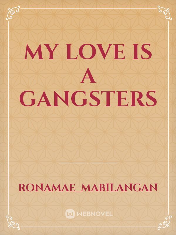 my love is a gangsters