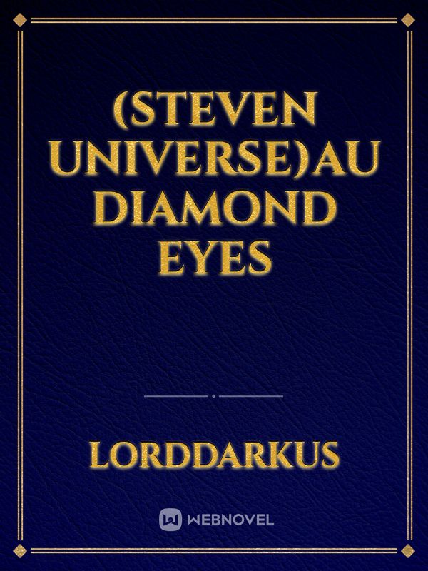 (Steven universe)AU Diamond eyes