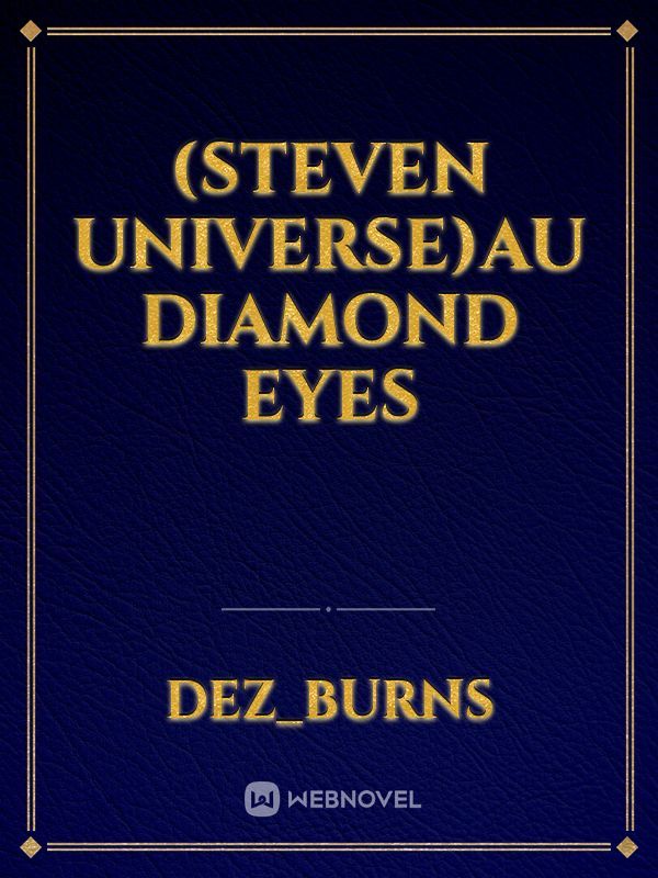 (Steven universe)AU Diamond eyes