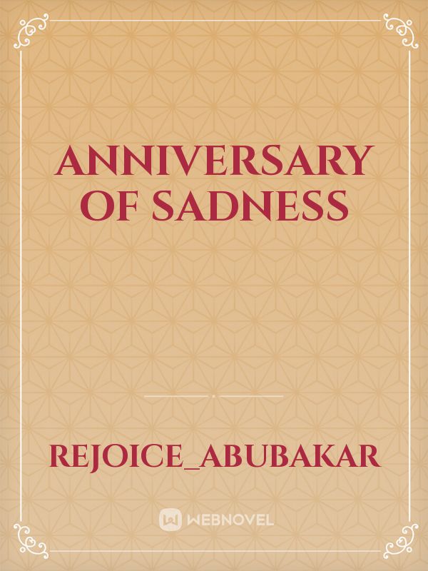 anniversary of sadness