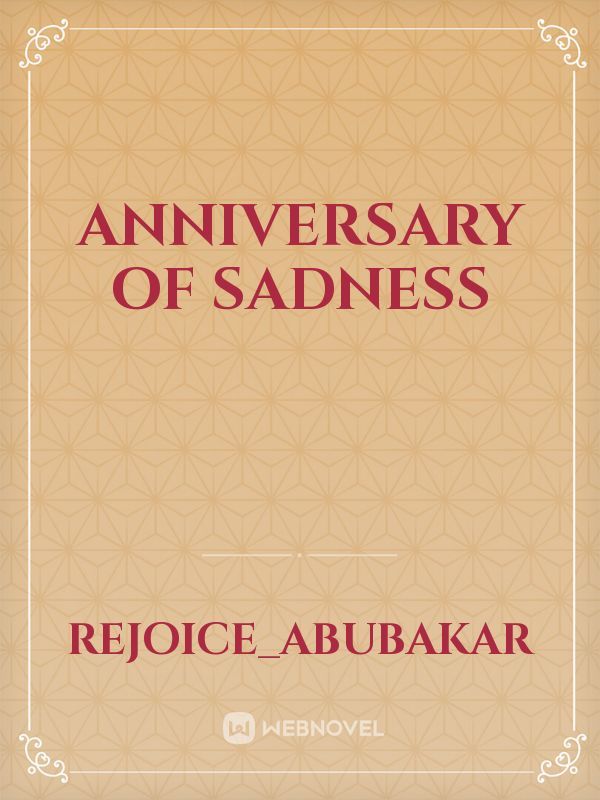 anniversary of sadness