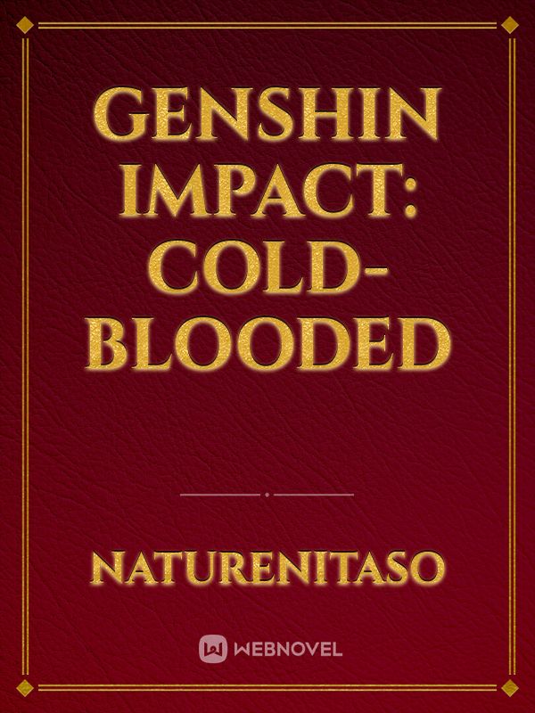 Genshin Impact: Cold-Blooded