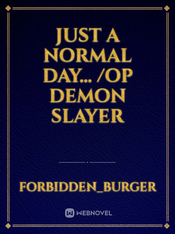 Just a Normal day… /OP
Demon Slayer Book