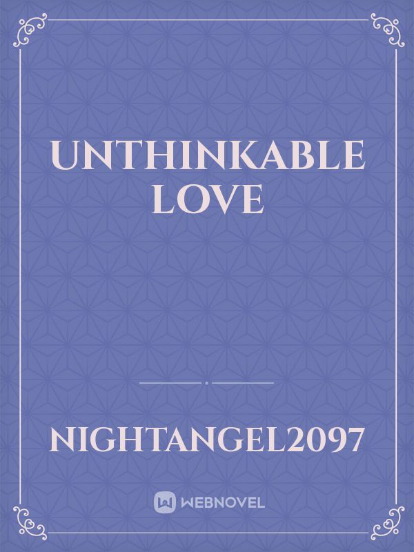 Unthinkable Love