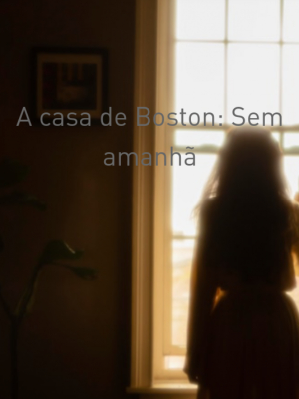A casa de Boston: Sem amanhã Book