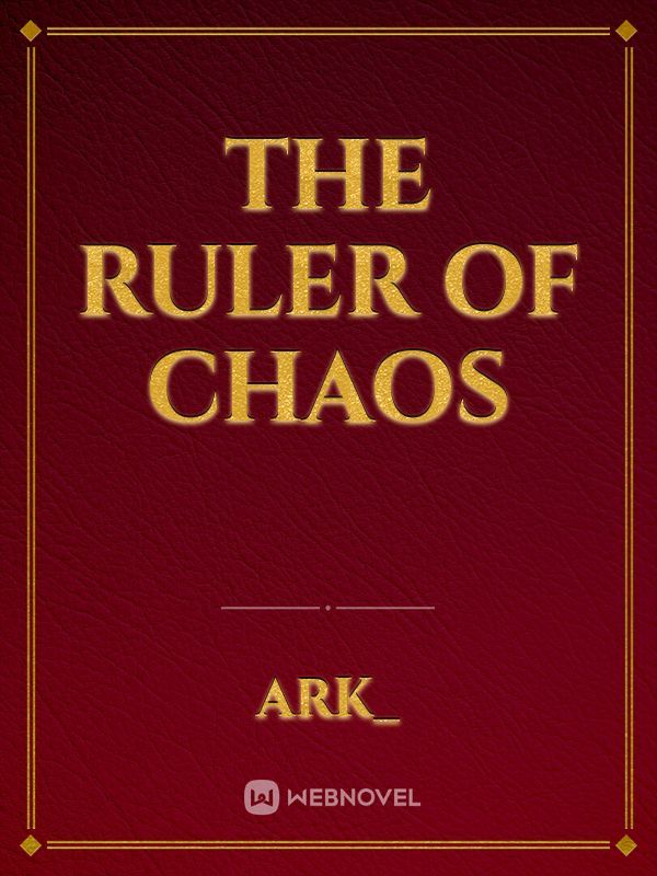 The Ruler of Chaos