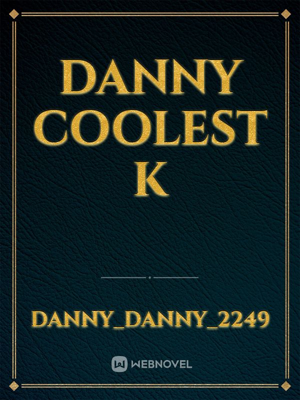Danny coolest K Book