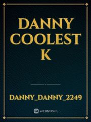 Danny coolest K Book
