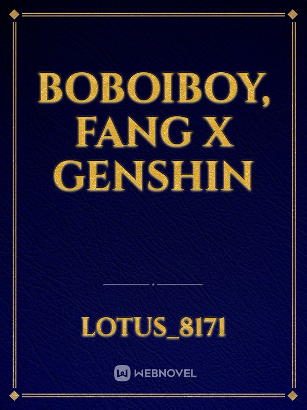Boboiboy, Fang X Genshin Book
