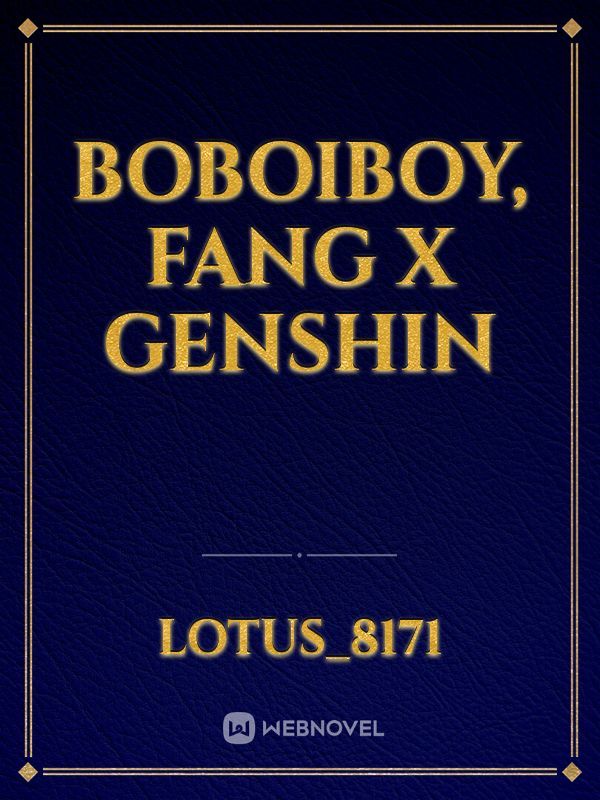 Boboiboy, Fang X Genshin