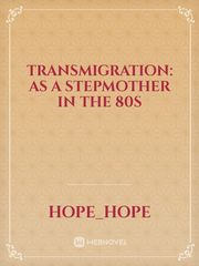Transmigration: As A Stepmother In The 80s Book