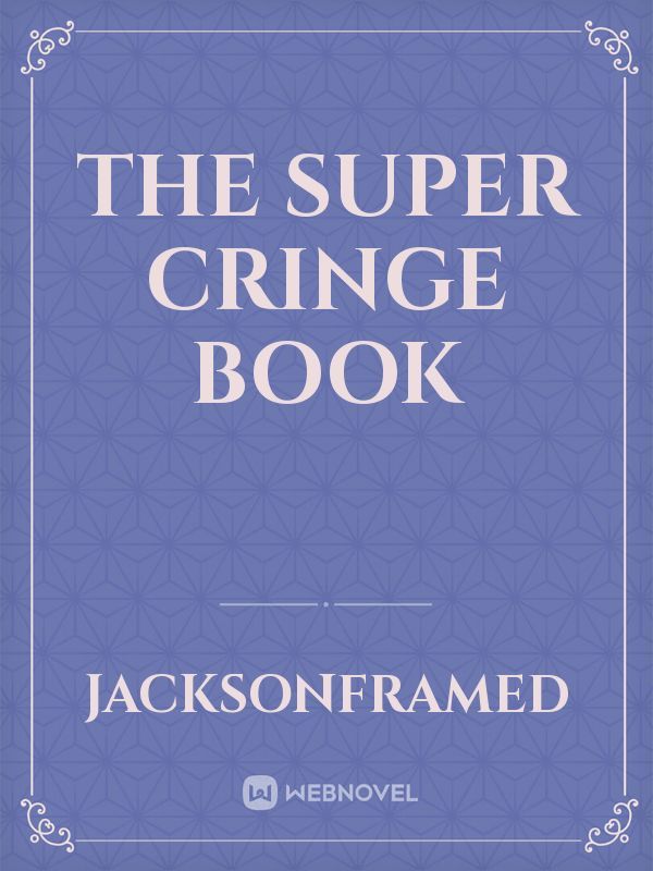 The Super Cringe Book Book