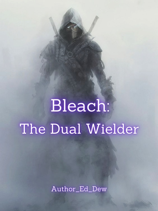 Bleach: The Dual Wielder