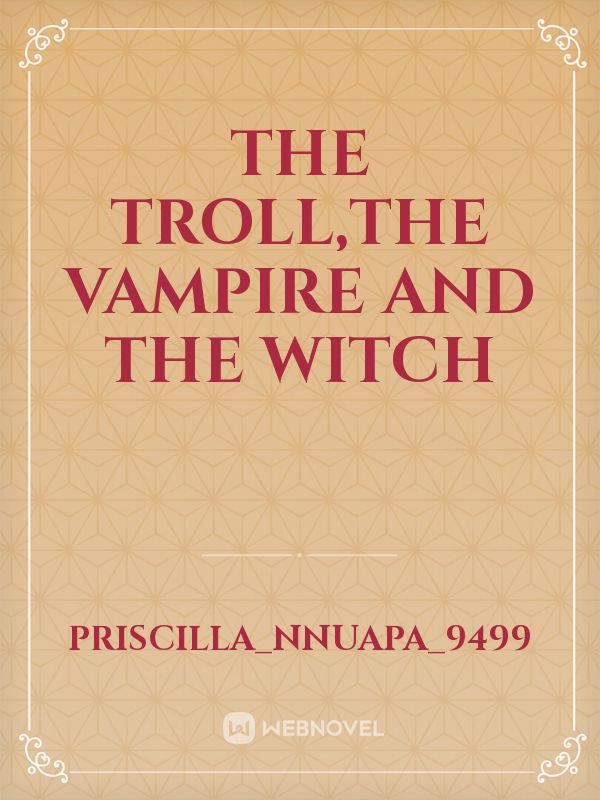 THE TROLL,THE VAMPIRE AND THE WITCH Book