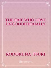 The one who love unconditionally Book