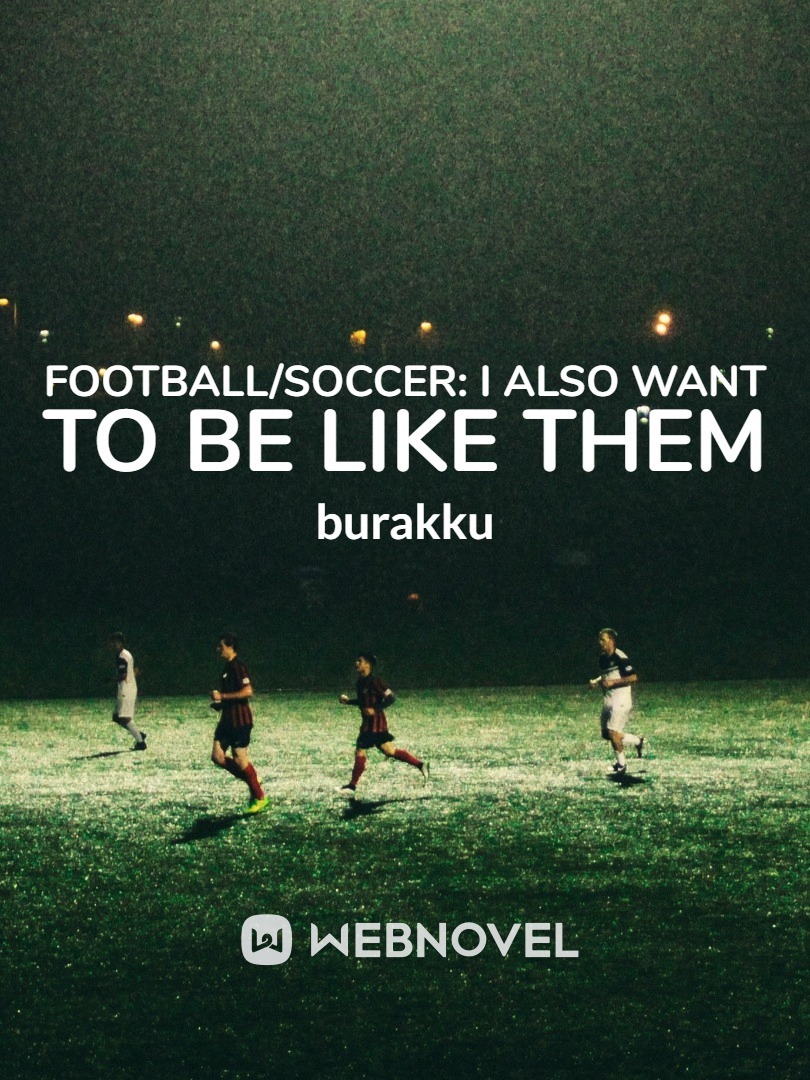 Football/Soccer: I just want to be like them
