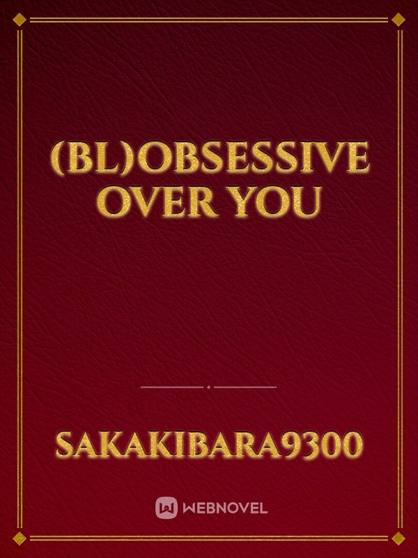 (BL)Obsessive Over You