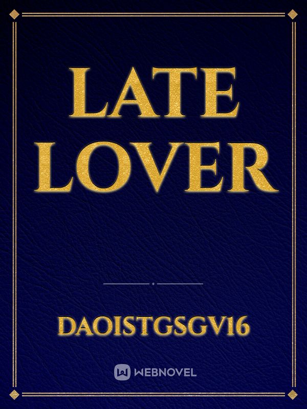 late lover