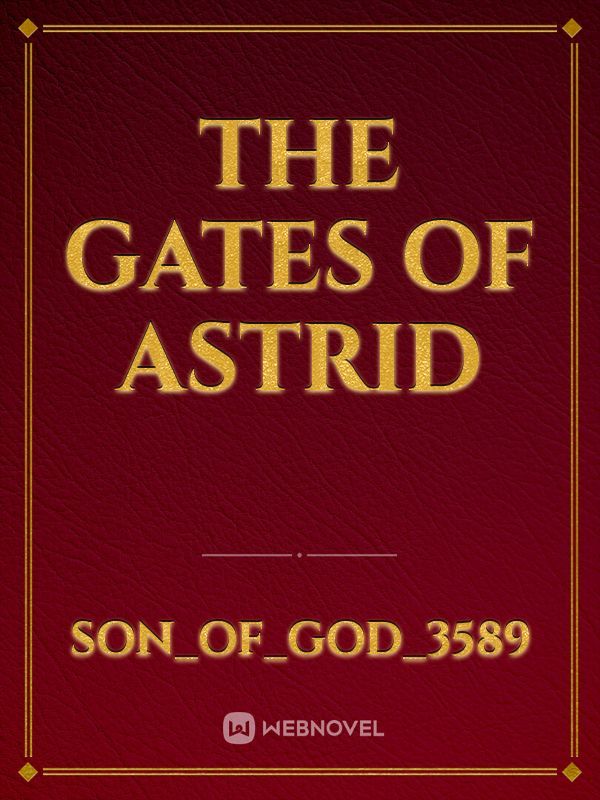 The gates of Astrid