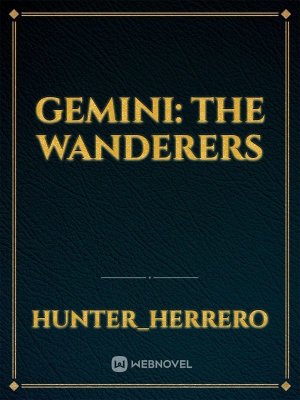 Gemini: The Wanderers