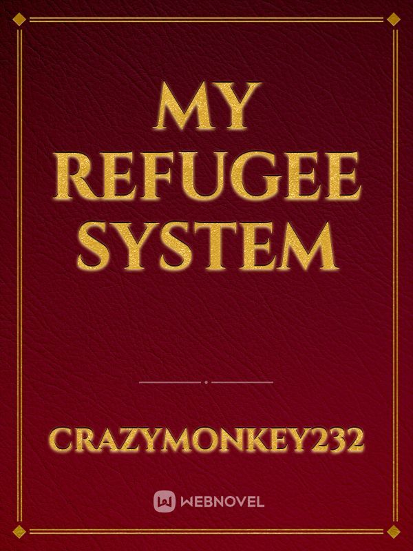 My Refugee System