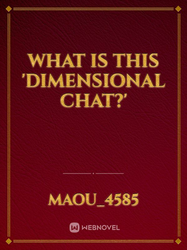 What is this 'Dimensional chat?'