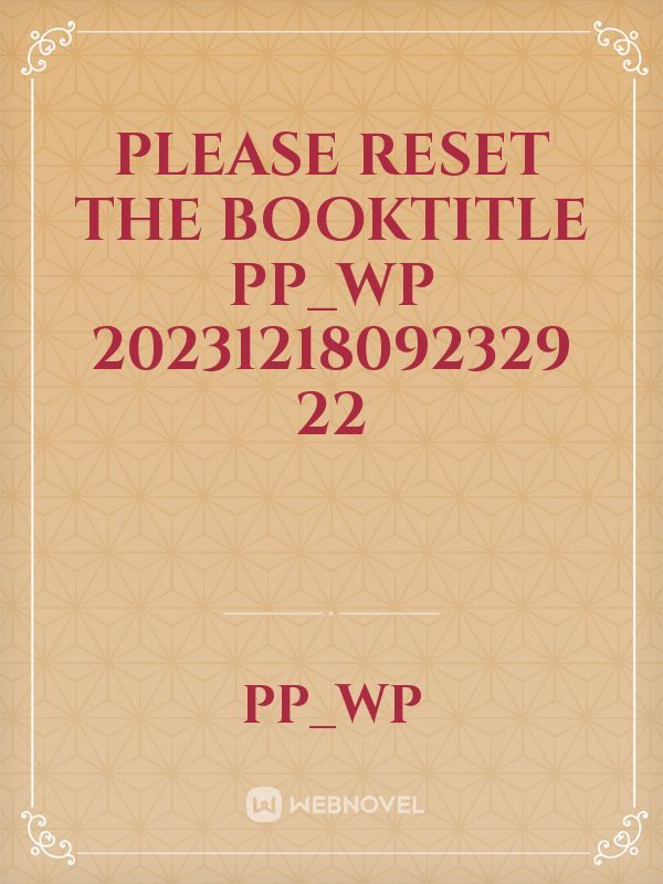 please reset the booktitle Pp_Wp 20231218092329 22