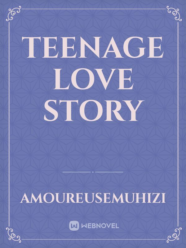 Teenage Love story