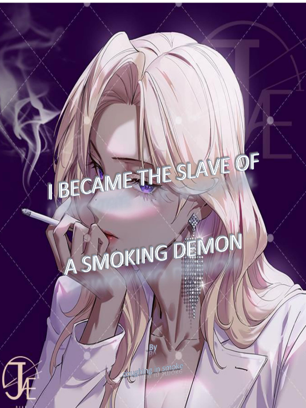 I became the slave of a smoking demon Book