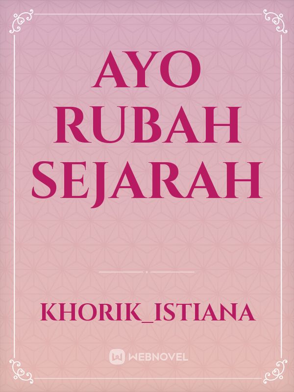 AYO RUBAH SEJARAH Book