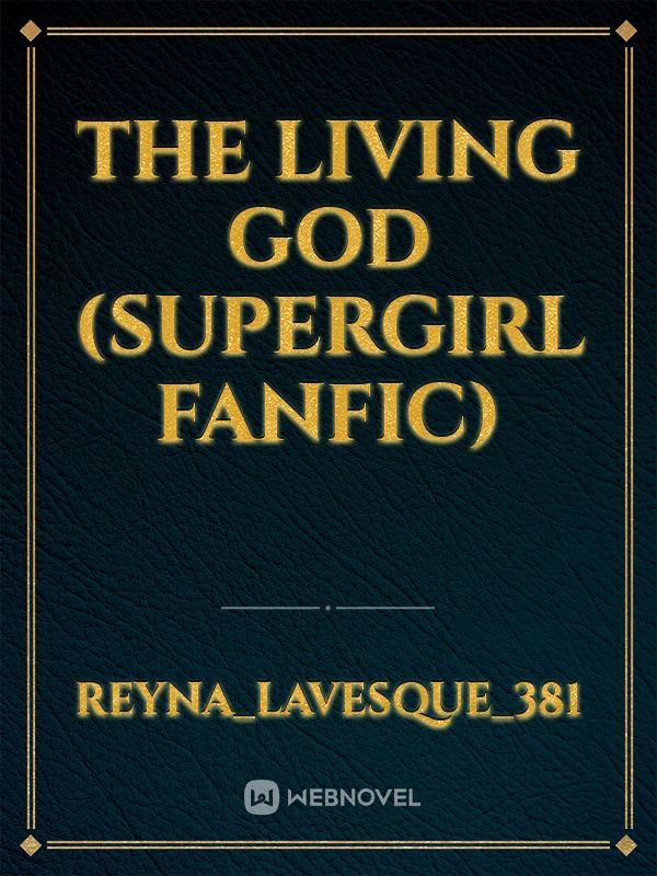 The Living God (Supergirl Fanfic) Book
