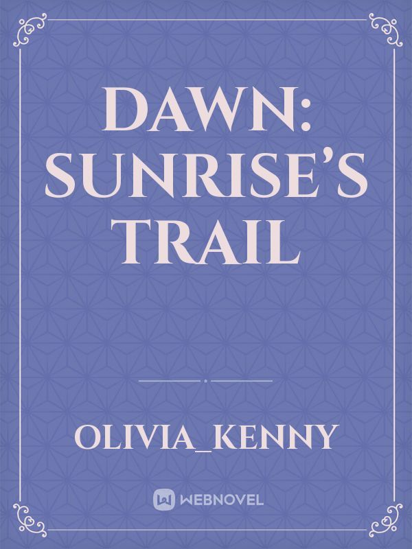 DAWN: Sunrise’s Trail