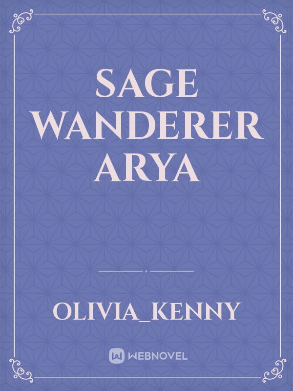 Sage Wanderer Arya