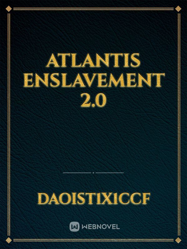 Atlantis Enslavement 2.0