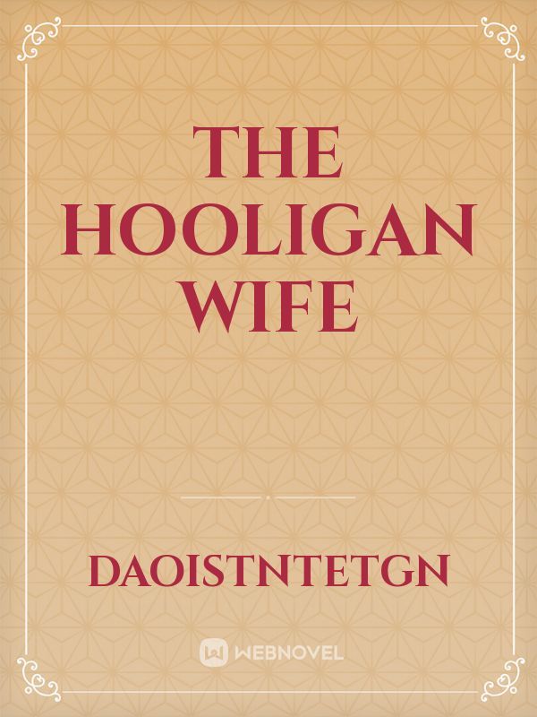 The hooligan wife