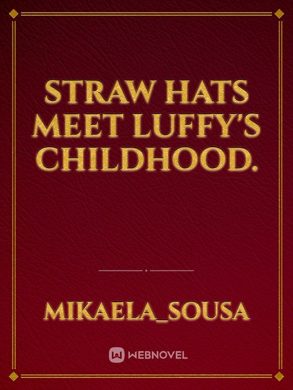 Straw Hats meet Luffy's childhood.