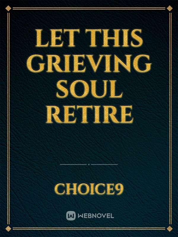 Let This Grieving Soul Retire Book