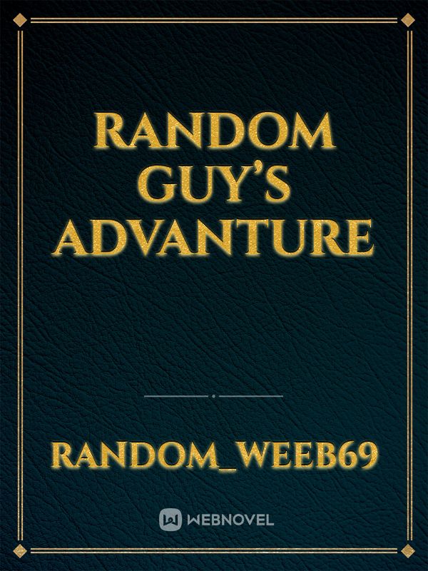 Random guy’s advanture Book