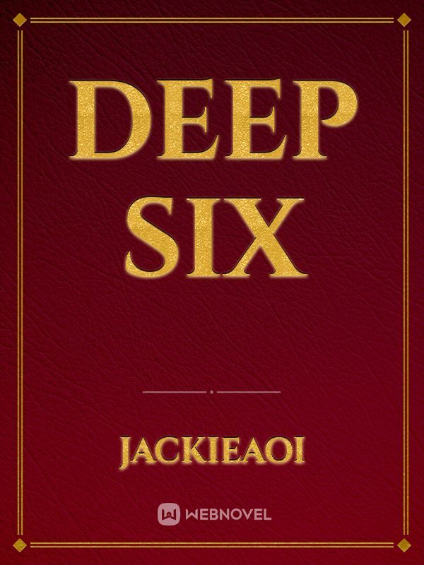 Deep Six