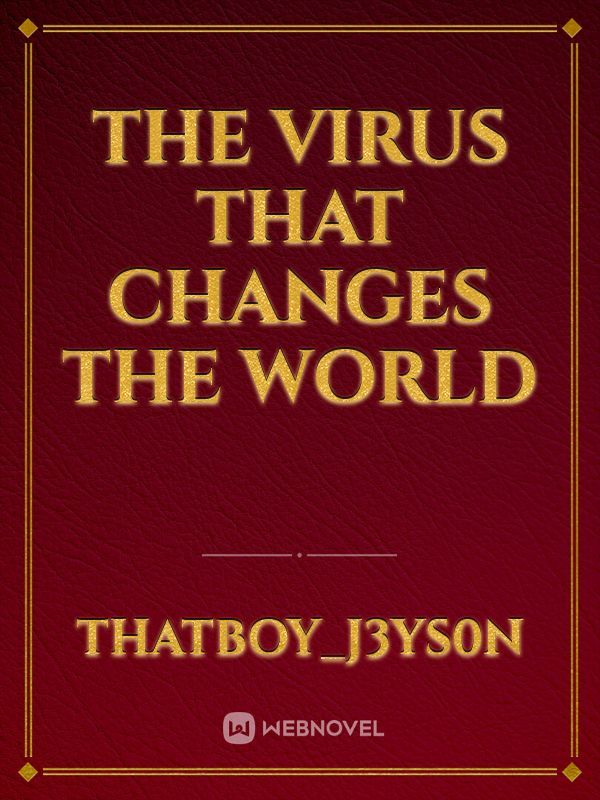The virus that changes the world