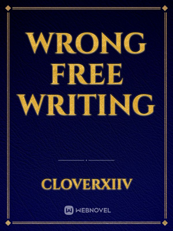 wrong free writing