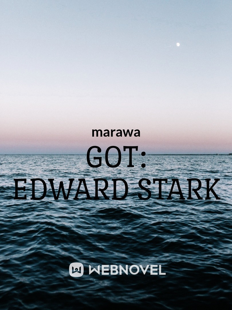 GoT: Edward Stark [Hiatus]
