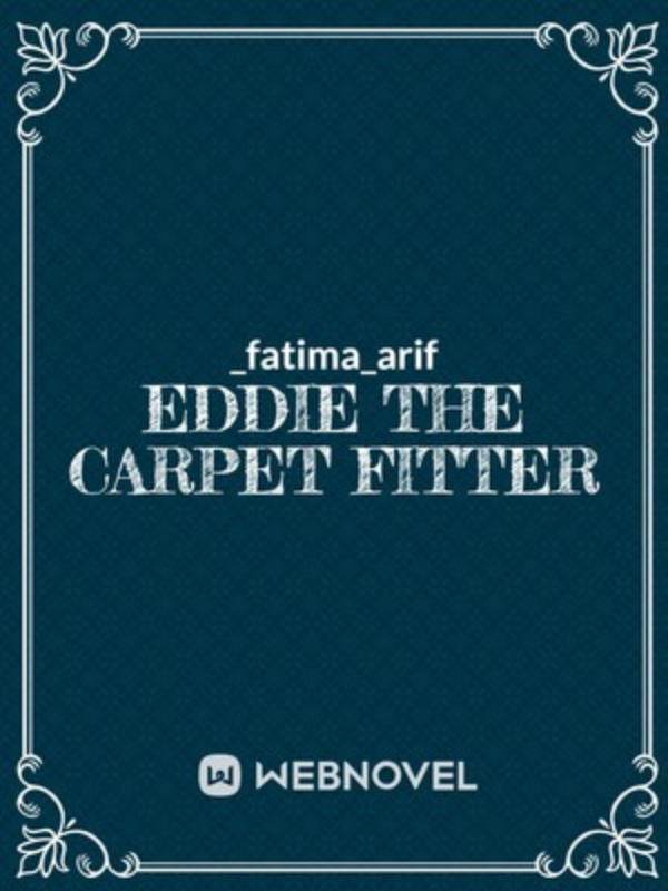 Eddie The Carpet Fitter
