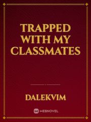 Trapped with my Classmates Book